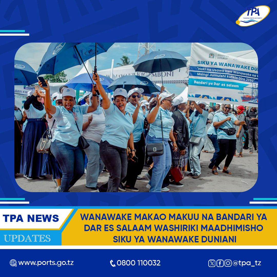 WANAWAKE MAKAO MAKUU NA BANDARI YA DAR ES SALAAM WASHILIKI MAADHIMISHO SIKU...